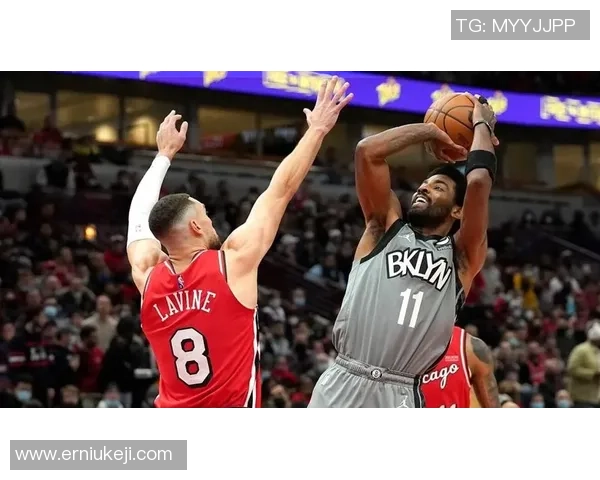 公牛与篮网对决分析及让分情况解读助你把握投注机会 公牛与篮网对决分析及让分情况解读助你把握投注机会