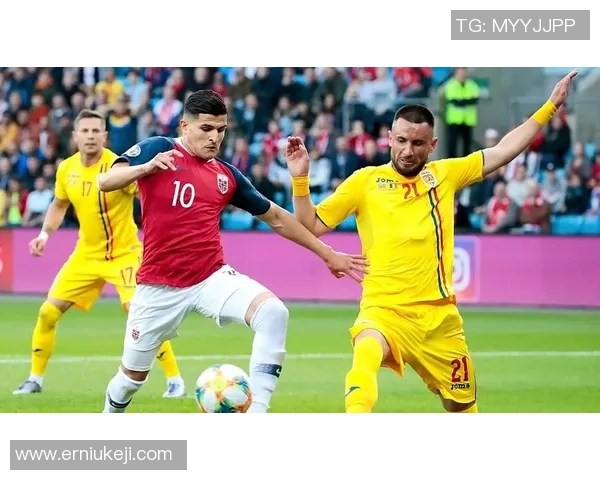 罗马尼亚与挪威最新对决分析及赛前预测全面解读 罗马尼亚与挪威最新对决分析及赛前预测全面解读